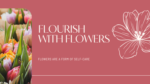 Flourish with Flowers